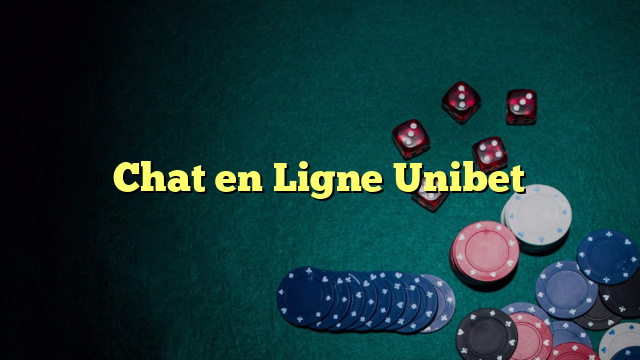 Chat en Ligne Unibet