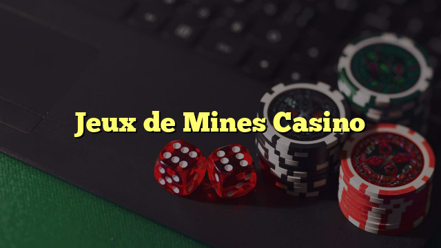 Jeux de Mines Casino