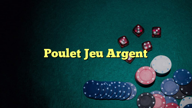 Poulet Jeu Argent