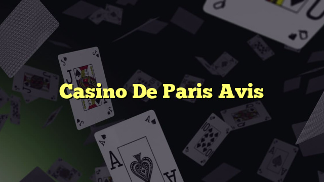 Casino De Paris Avis