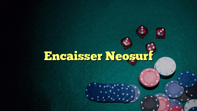 Encaisser Neosurf