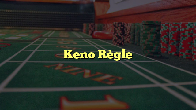 Keno Règle