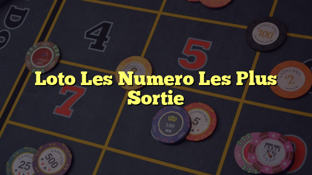 Loto Les Numero Les Plus Sortie