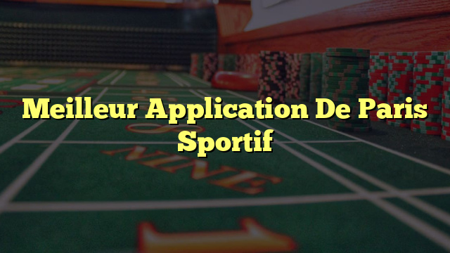 Meilleur Application De Paris Sportif