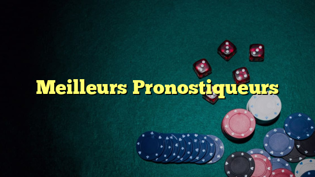 Meilleurs Pronostiqueurs