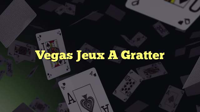 Vegas Jeux A Gratter