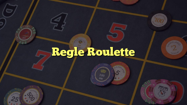 Regle Roulette