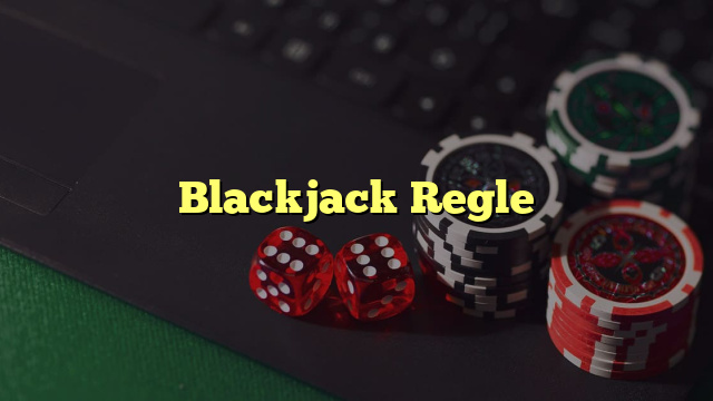 Blackjack Regle