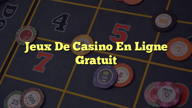 Jeux De Casino En Ligne Gratuit