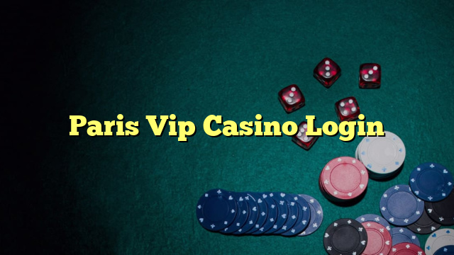 Paris Vip Casino Login