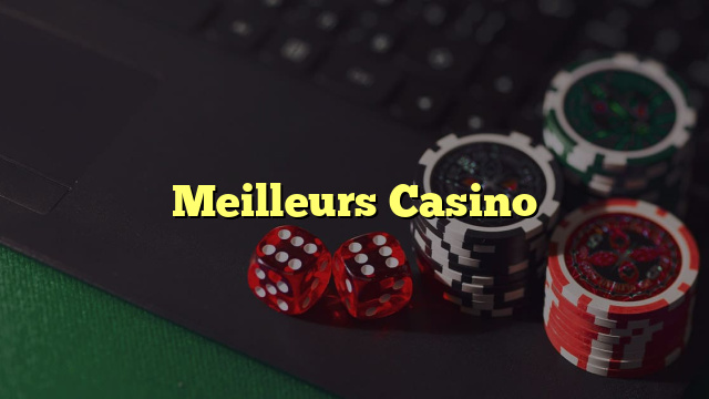 Meilleurs Casino