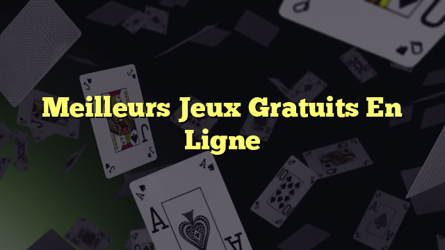 Meilleurs Jeux Gratuits En Ligne