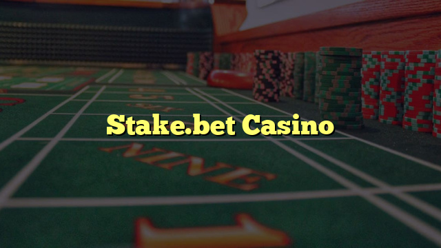 Stake.bet Casino