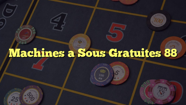 Machines a Sous Gratuites 88