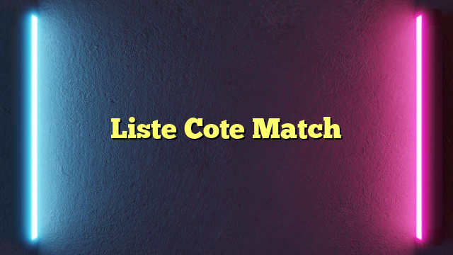 Liste Cote Match