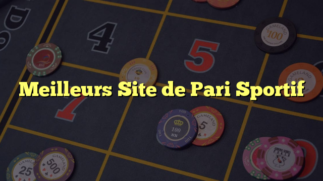 Meilleurs Site de Pari Sportif