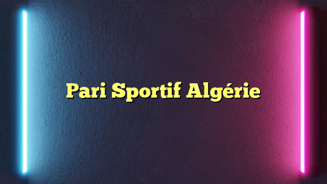 Pari Sportif Algérie