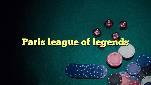 Paris league of legends