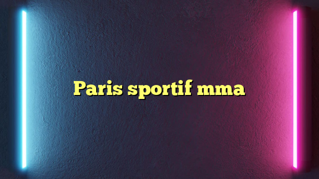 Paris sportif mma