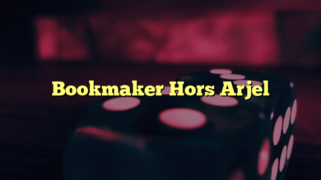 Bookmaker Hors Arjel