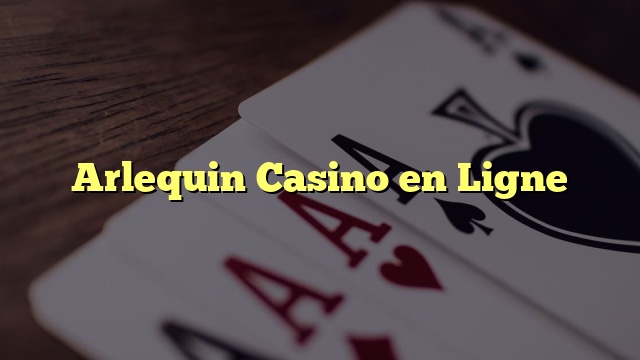 Arlequin Casino en Ligne